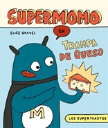 Los supertrastos: Supermomo - Trampa de queso