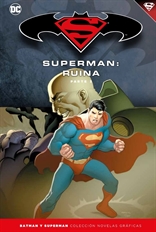 Batman y Superman - Colección Novelas Gráficas núm. 59: Superman: Ruina Parte 3