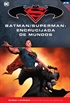 Batman y Superman - Colección Novelas Gráficas núm. 61: Batman/Superman: Encrucijada de mundos