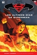 Batman y Superman - Colección Novelas Gráficas núm. 79: Superman: Los últimos días de Superman 1