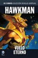 Colección Novelas Gráficas núm. 100: Hawkman: Vuelo eterno