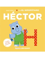 Mi primer abecedario vol. 08 - Descubre la H con el hipopótamo Héctor
